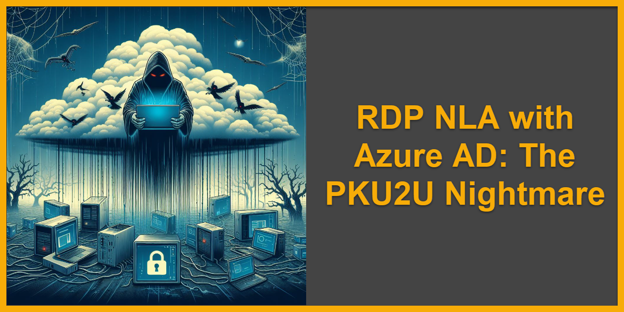 RDP NLA with Azure AD: The PKU2U Nightmare